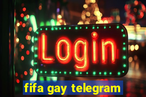 fifa gay telegram